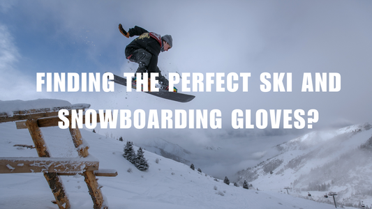 Finding the Perfect Ski and Snowboarding Gloves